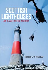 Scottish Lighthouses: An Illustrated History kaina ir informacija | Knygos apie architektūrą | pigu.lt