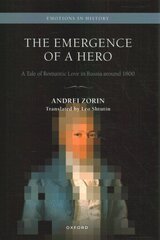 Emergence of a Hero: A Tale of Romantic Love in Russia around 1800 kaina ir informacija | Istorinės knygos | pigu.lt