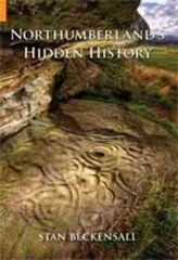 Northumberland's Hidden History UK ed. цена и информация | Книги о питании и здоровом образе жизни | pigu.lt