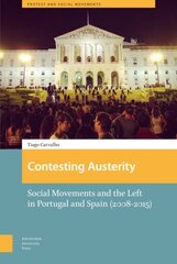 Contesting Austerity: Social Movements and the Left in Portugal and Spain (2008-2015) kaina ir informacija | Socialinių mokslų knygos | pigu.lt