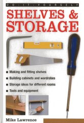 Do-it-yourself Shelves & Storage: A Practical Instructive Guide to Building Shelves and Storage Facilities in Your Home kaina ir informacija | Knygos apie sveiką gyvenseną ir mitybą | pigu.lt