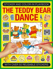 Sticker and Colour-in Playbook: The Teddy Bear Dance: With Over 50 Reusable Stickers kaina ir informacija | Knygos mažiesiems | pigu.lt