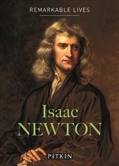 Isaac Newton: Remarkable Lives kaina ir informacija | Biografijos, autobiografijos, memuarai | pigu.lt