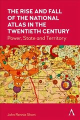 Rise and Fall of the National Atlas in the Twentieth Century: Power, State and Territory цена и информация | Книги по социальным наукам | pigu.lt