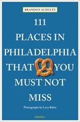 111 Places in Philadelphia That You Must Not Miss kaina ir informacija | Kelionių vadovai, aprašymai | pigu.lt