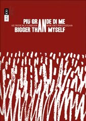 Bigger Than Myself: Heroic voices from Ex-Yugoslavia kaina ir informacija | Knygos apie meną | pigu.lt