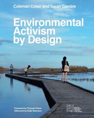 Environmental Activism by Design kaina ir informacija | Knygos apie architektūrą | pigu.lt