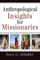 Anthropological Insights for Missionaries цена и информация | Духовная литература | pigu.lt