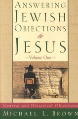 Answering Jewish Objections to Jesus General and Historical Objections kaina ir informacija | Dvasinės knygos | pigu.lt