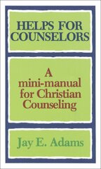 Helps for Counselors A minimanual for Christian Counseling цена и информация | Книги по социальным наукам | pigu.lt