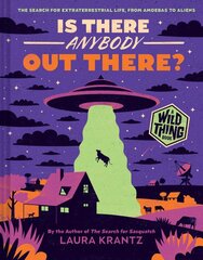 Is There Anybody Out There? (A Wild Thing Book): The Search for Extraterrestrial Life, from Amoebas to Aliens kaina ir informacija | Knygos paaugliams ir jaunimui | pigu.lt