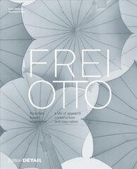 Frei Otto: forschen, bauen, inspirieren / a life of research, construction and inspiration bilingual edition kaina ir informacija | Knygos apie architektūrą | pigu.lt