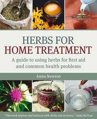 Herbs for Home Treatment: A Guide to Using Herbs for First Aid and Common Health Problems 1st цена и информация | Самоучители | pigu.lt