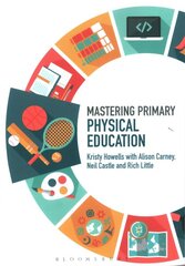 Mastering Primary Physical Education цена и информация | Книги по социальным наукам | pigu.lt