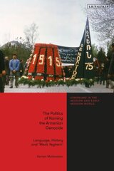 Politics of Naming the Armenian Genocide: Language, History and Medz Yeghern kaina ir informacija | Istorinės knygos | pigu.lt