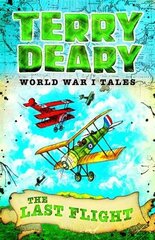 World War I Tales: The Last Flight цена и информация | Книги для подростков и молодежи | pigu.lt