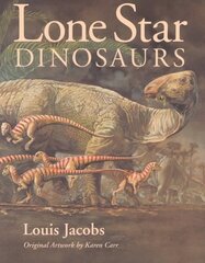 Lone Star Dinosaurs kaina ir informacija | Socialinių mokslų knygos | pigu.lt