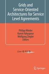 Grids and Service-Oriented Architectures for Service Level Agreements 2010 ed. kaina ir informacija | Ekonomikos knygos | pigu.lt