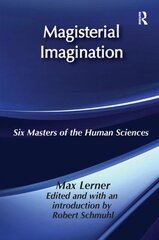 Magisterial Imagination: Six Masters of the Human Science kaina ir informacija | Istorinės knygos | pigu.lt