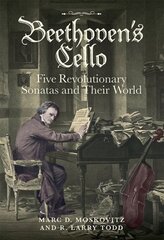 Beethoven's Cello: Five Revolutionary Sonatas and Their World kaina ir informacija | Knygos apie meną | pigu.lt