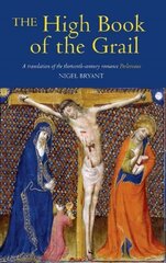 High Book of the Grail: A translation of the thirteenth-century romance of Perlesvaus kaina ir informacija | Istorinės knygos | pigu.lt
