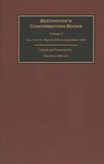 Beethoven's Conversation Books Volume 2: Nos. 9 to 16 (March 1820 to September 1820) kaina ir informacija | Knygos apie meną | pigu.lt