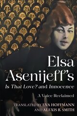 Elsa Asenijeffs Is That Love? and Innocence: A Voice Reclaimed цена и информация | Фантастика, фэнтези | pigu.lt