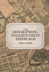 Geographies of Enlightenment Edinburgh kaina ir informacija | Istorinės knygos | pigu.lt