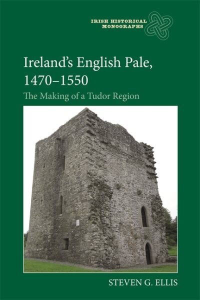 Irelands English Pale, 1470-1550: The Making of a Tudor Region kaina ir informacija | Istorinės knygos | pigu.lt