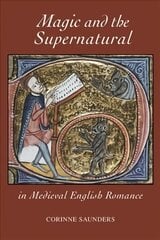 Magic and the Supernatural in Medieval English Romance kaina ir informacija | Istorinės knygos | pigu.lt