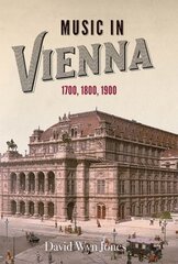 Music in Vienna: 1700, 1800, 1900 kaina ir informacija | Knygos apie meną | pigu.lt