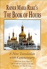 Rainer Maria Rilke's The Book of Hours: A New Translation with Commentary kaina ir informacija | Poezija | pigu.lt