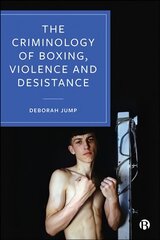 Criminology of Boxing, Violence and Desistance kaina ir informacija | Socialinių mokslų knygos | pigu.lt