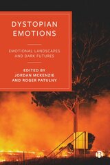 Dystopian Emotions: Emotional Landscapes and Dark Futures kaina ir informacija | Socialinių mokslų knygos | pigu.lt