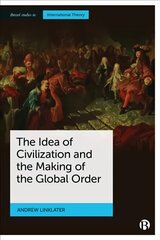 Idea of Civilization and the Making of the Global Order kaina ir informacija | Socialinių mokslų knygos | pigu.lt