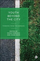 Youth Beyond the City: Thinking from the Margins цена и информация | Книги по социальным наукам | pigu.lt