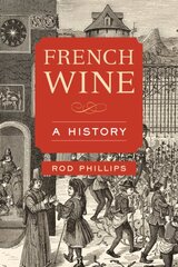 French Wine: A History kaina ir informacija | Receptų knygos | pigu.lt