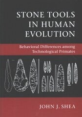 Stone Tools in Human Evolution: Behavioral Differences among Technological Primates kaina ir informacija | Istorinės knygos | pigu.lt