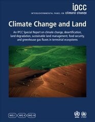 Climate Change and Land: IPCC Special Report on Climate Change, Desertification, Land Degradation, Sustainable Land Management, Food Security, and Greenhouse Gas Fluxes in Terrestrial Ecosystems цена и информация | Книги по социальным наукам | pigu.lt