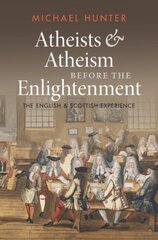 Atheists and Atheism before the Enlightenment: The English and Scottish Experience kaina ir informacija | Dvasinės knygos | pigu.lt