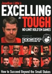 Jonathan Little's Excelling at Tough No-Limit Hold'em Games: How to Succeed Beyond the Small Stakes цена и информация | Книги о питании и здоровом образе жизни | pigu.lt