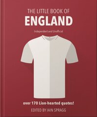 Little Book of England Football: More than 170 quotes celebrating the Three Lions цена и информация | Книги о питании и здоровом образе жизни | pigu.lt