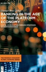 Banking in the Age of the Platform Economy: Digital Acceleration Through Strategies of Interdependence kaina ir informacija | Ekonomikos knygos | pigu.lt