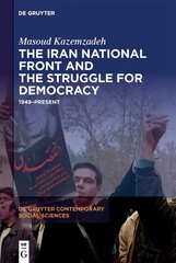 Iran National Front and the Struggle for Democracy: 1949Present цена и информация | Книги по социальным наукам | pigu.lt