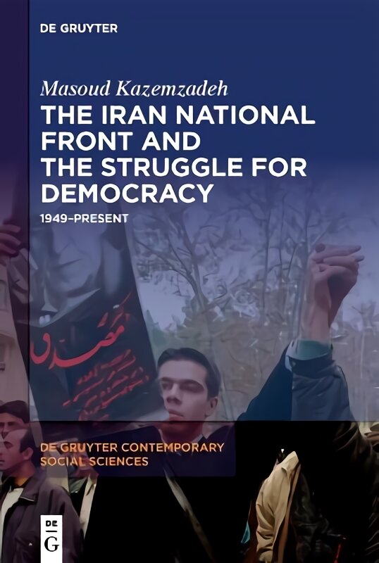 Iran National Front and the Struggle for Democracy: 1949Present цена и информация | Socialinių mokslų knygos | pigu.lt