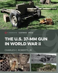 Us 37-Mm Gun in World War II цена и информация | Книги по социальным наукам | pigu.lt