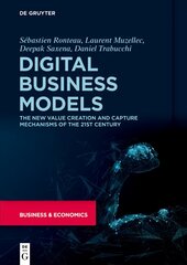 Digital Business Models: The New Value Creation and Capture Mechanisms of the 21st Century kaina ir informacija | Ekonomikos knygos | pigu.lt