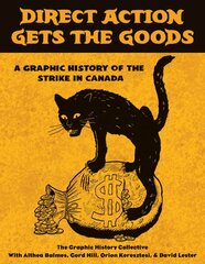 Direct Action Gets the Goods: A Graphic History of the Strike in Canada kaina ir informacija | Fantastinės, mistinės knygos | pigu.lt