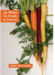 50 Ways to Cook a Carrot цена и информация | Книги рецептов | pigu.lt