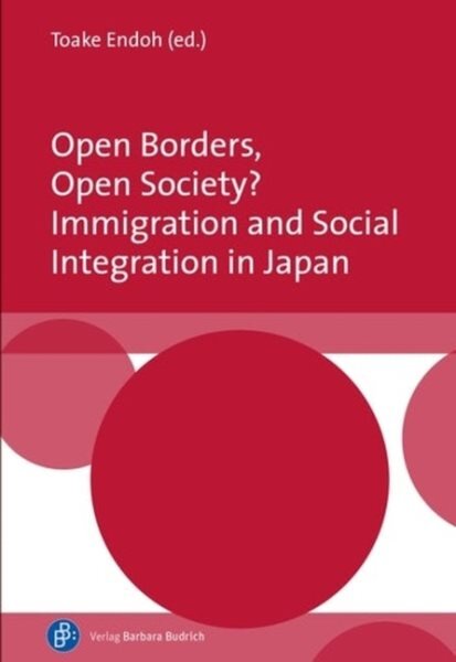 Open Borders, Open Society? Immigration and Social Integration in Japan: Immigration and Social Integration in Japan kaina ir informacija | Socialinių mokslų knygos | pigu.lt